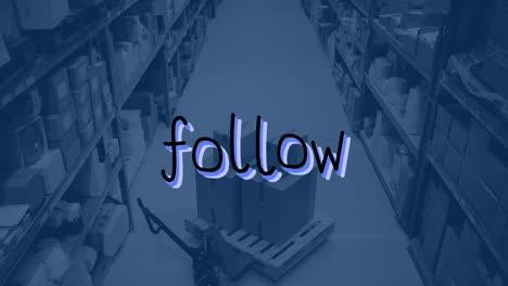 animation of follow text over warehouse