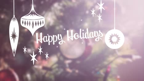 Animation-of-happy-holidays-text-banner-and-hanging-decorations-over-decorated-christmas-tree