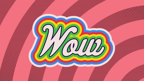 animation of retro wow rainbow text over circular pink stripes in the background