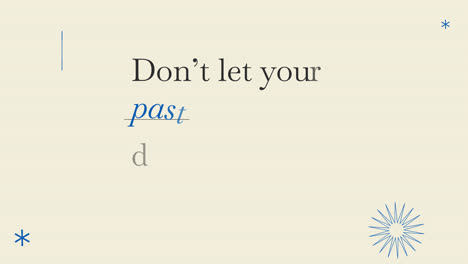 motivational quote graphic: don't let your past define your future