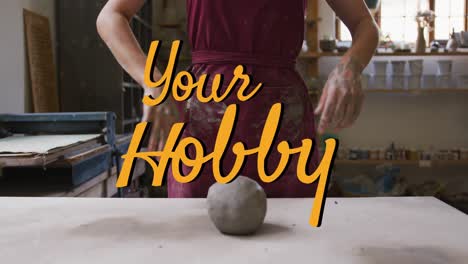 composite video of your hobby text banner against mid section of female potter cleaning her hands