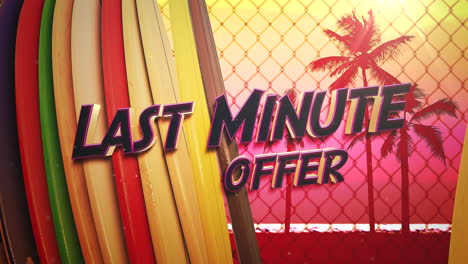 last minute offer with surfboard and ocean in sunset time