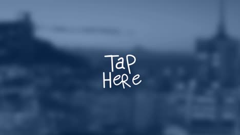 animation of tap here text with lines over out of focus cityscape