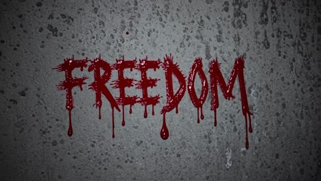 freedom written in blood, dripping on a gray concrete wall, powerfully symbolizes the ongoing fight and sacrifice for fundamental human rights and liberty