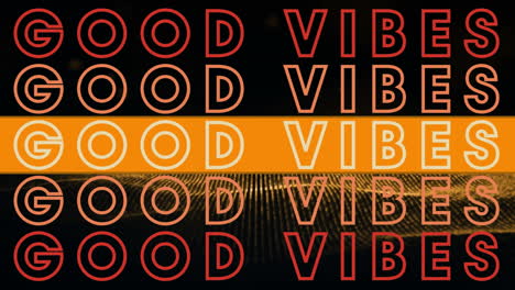 animation of good vibes text in repetition with orange stripe over orange waving mesh on black