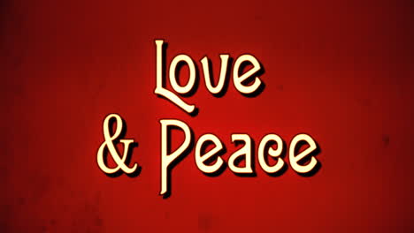 a text message, fancy retro font, 1970s damaged film style, appearing with a letter enlargement animation: love and peace