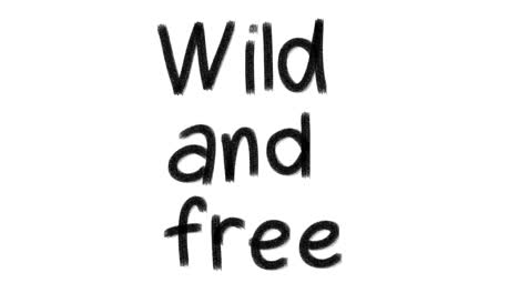 hand drawn animated wiggle word wild and free. charcoal texture text.