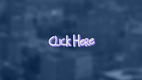 animation of click here text over cityscape