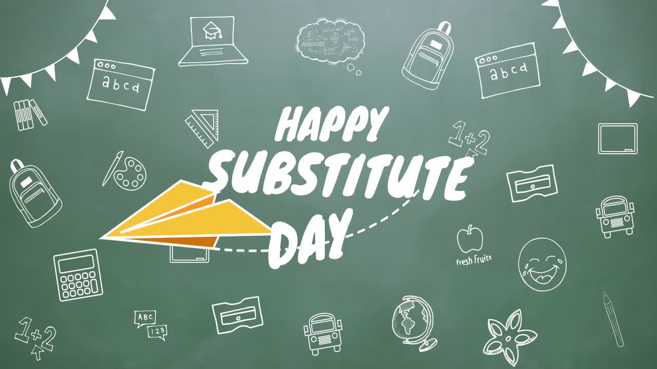Animation of happy substitude day text over school items on chalkboard