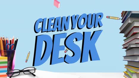 Animation-of-clean-your-desk-text-over-books-and-office-items-over-blue-background