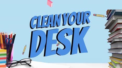 animation of clean your desk text over books and office items over blue background