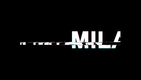 milan glitch effect text digital tv distortion 4k loop animation