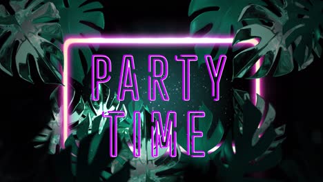 Animation-of-party-time-text-and-neon-frame-over-leaves-on-black-background