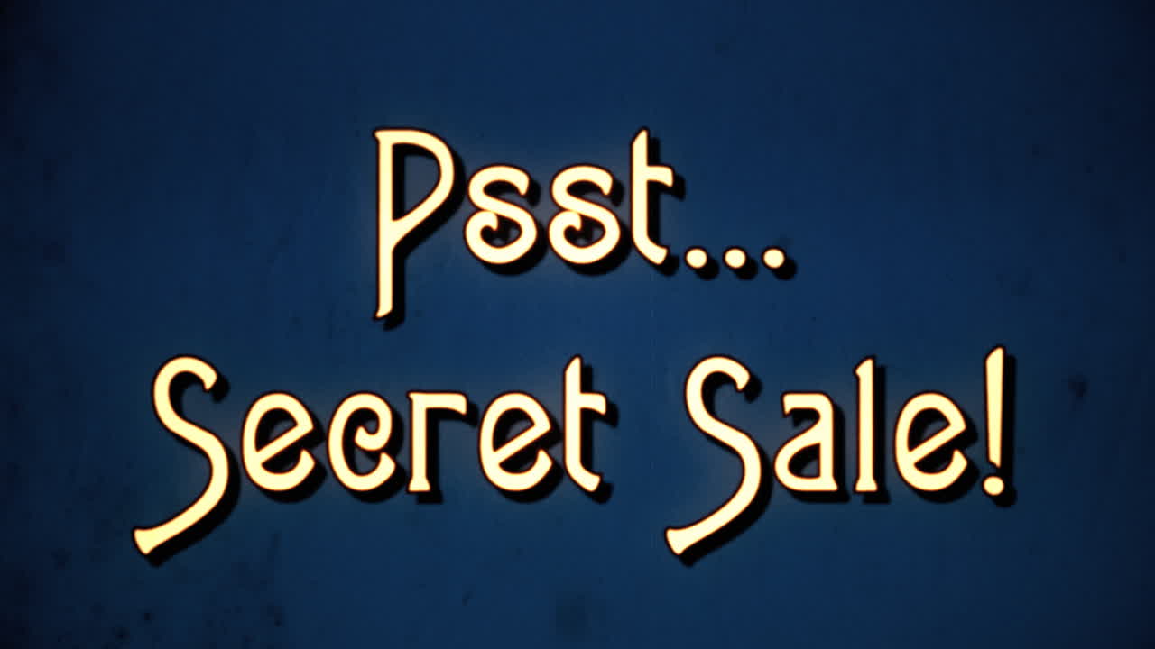 A text message, fancy retro font, 1970s damaged film style, appearing with a letter enlargement animation: Psst&hellip; Secret Sale