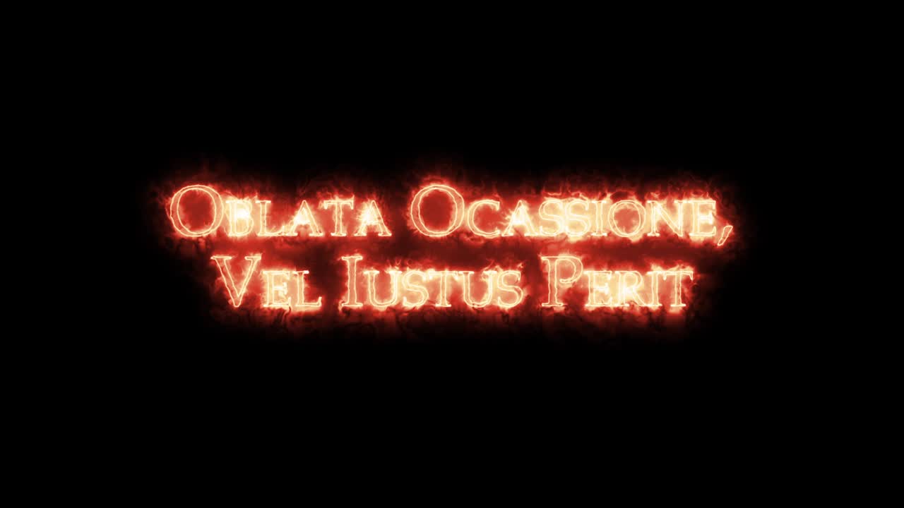 oblata ocassione vel iustus perit escrito con fuego. bucle