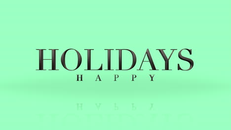 happy holidays curved, capitalized black letters on green background