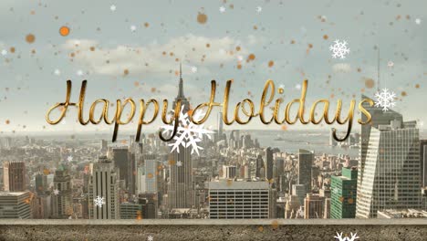 Happy-holidays-text-and-yellow-spots-floating-against-snowflakes-floating-over-cityscape