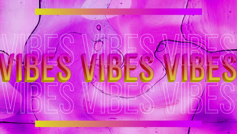 animation of vibes text in yellow and orange repeated over pink liquid background