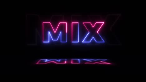 neon glowing word 'mix' on a black background with reflections on a floor. neon glow signs in seamless loop motion graphic