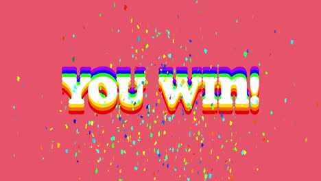 animation of you win text with rainbow outline with confetti falling on pink background