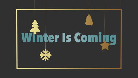 Winter-Is-Coming-with-gold-Christmas-toys-in-frame-on-black-gradient