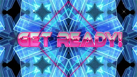 get ready text over neon banner against blue kaleidoscopic patterns on black background
