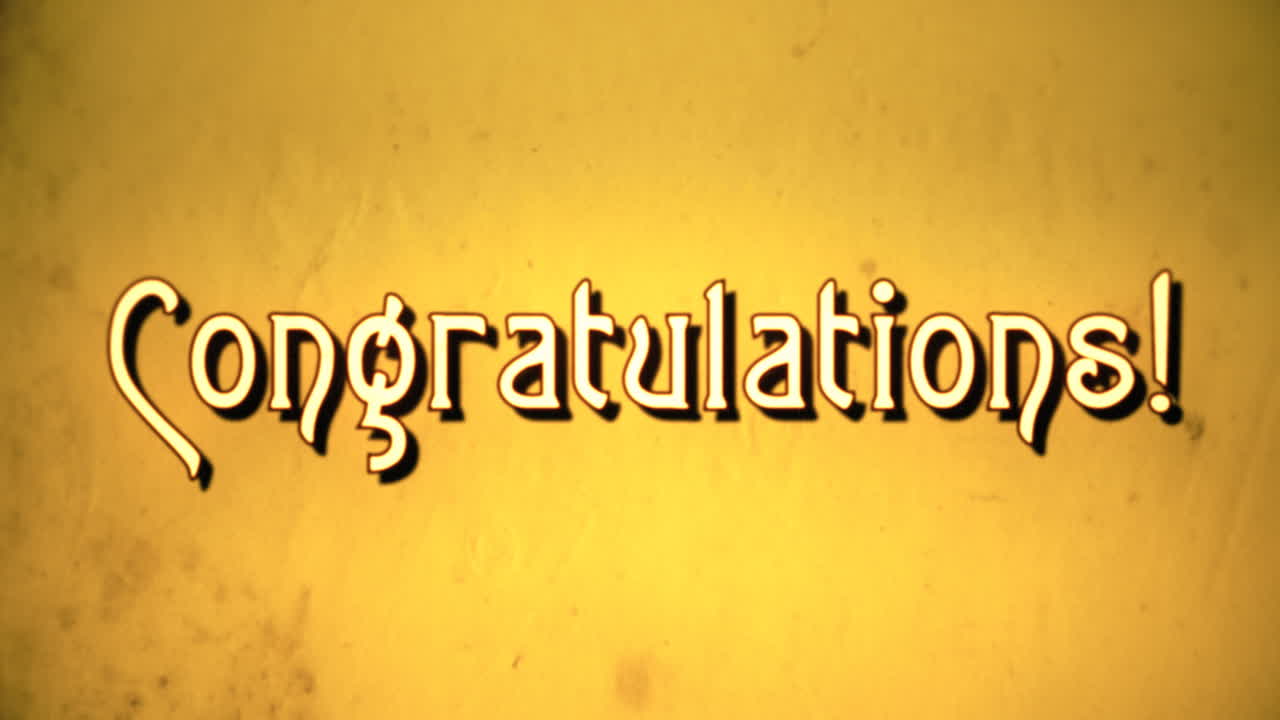 A text message, fancy retro font, 1970s damaged film style, appearing with a letter enlargement animation: Congratulations