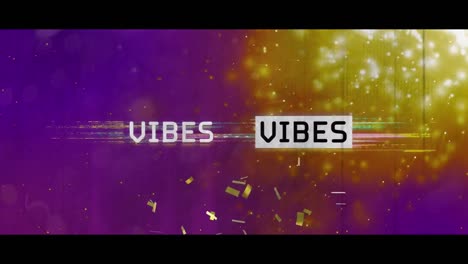 animation of vibes in black and white text with colourful distortion over gold confetti on purple