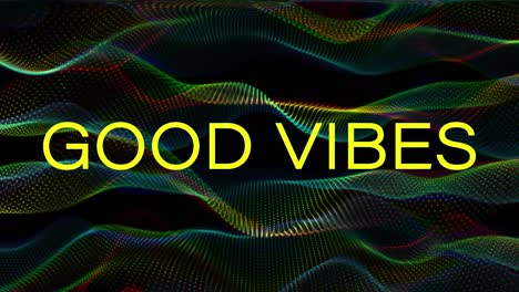 animación de un estandarte de texto de buenas vibraciones sobre ondas digitales coloridas contra un fondo negro
