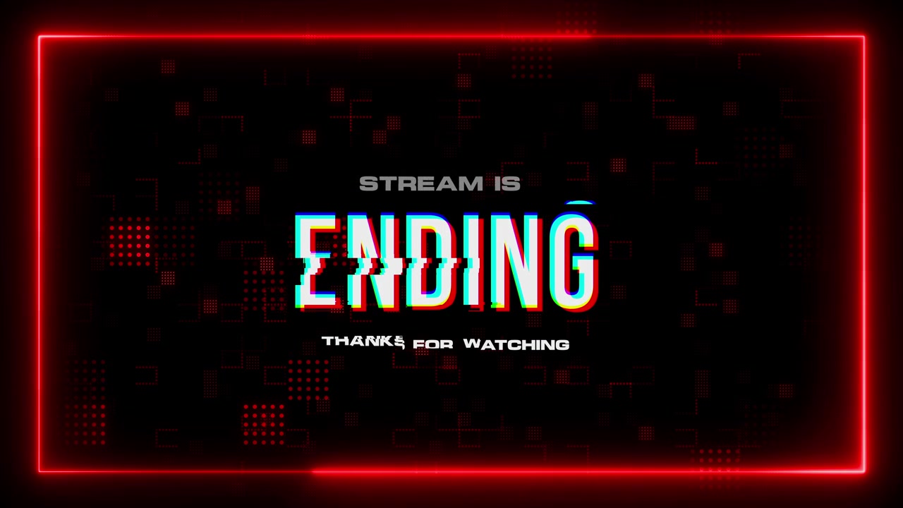Animated Stream Ending Screen with Glitch Effect and Red Neon