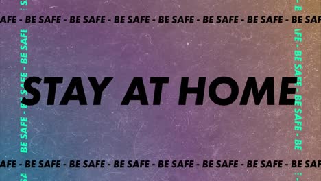 Animation-of-words-Be-Safe-Stay-At-Home-flashing