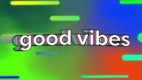 animation of good vibes text over neon vibrant background