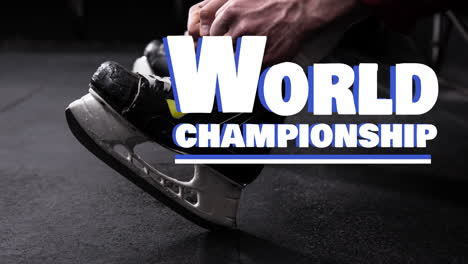 animation of world championship text over ice hockey player putting skata on