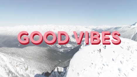 Animation-of-the-words-good-vibes-written-in-pink-letters-over-hikers-on-snow-covered-mountain