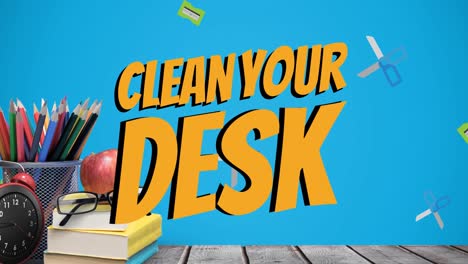 Animation-of-clean-your-desk-text-over-books-and-office-items-over-blue-background