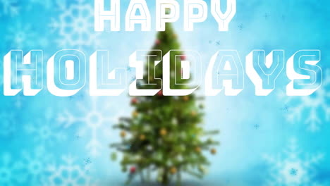 animation of happy holidays text over christmas tree and snow falling