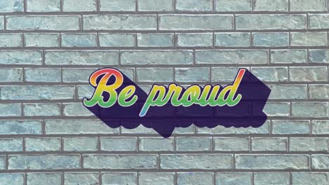 animation of retro be proud rainbow text over grey brick wall in the background