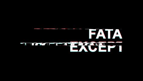 fatal exception glitch effect text digital tv distortion 4k loop animation