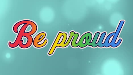 be proud text animation over blue bokeh background