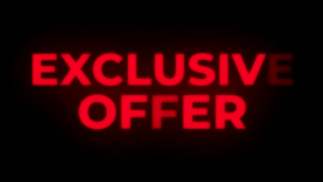 exclusive offer text flickering display promotional loop.