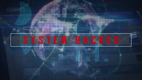 animation of system hacked text over globe and data processing