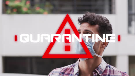 animation of text quarantine, over triangle, with man in face mask in city street