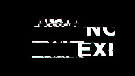 no exit glitch effect text digital tv distortion 4k loop animation