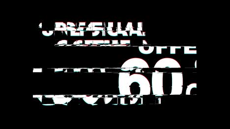 ofrecemos un 60% de descuento en los efectos de glitch, texto, tv digital, distorsión, animación en bucle 4k.