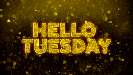 hello tuesday text on golden glitter shine particles animation.