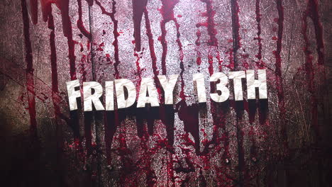 animation text friday 13th on mystical horror background with dark blood and motion camera