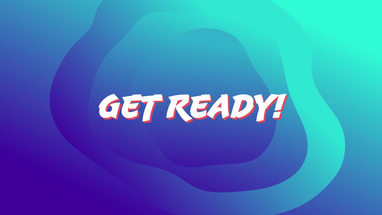 Animation of Get Ready! text over abstract blue and green gradient background