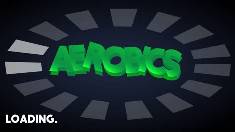 aerobics text with loading, downloading, uploading bar indicator.