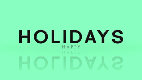 happy holidays in bold black and white letters on a vibrant green background