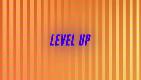 digital animation of level up text against yellow stripes on orange background